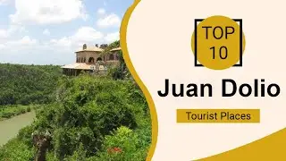 Top 10 Best Tourist Places to Visit in Juan Dolio | Dominican Republic - English