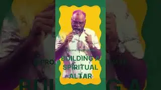 Building a Spiritual Altar #prophet