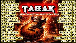 💥Tahak💥 - New Collection Pinoy Rock 2026 