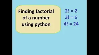 To calculate factorial of a number using python