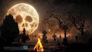 Samhain 🔥 O&iacute;che Shamhna - D&eacute;an Comhr&aacute;
