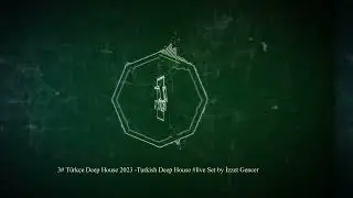 3# T&uuml;rk&ccedil;e Deep House 2023 -Turkish Deep House #live Set by İzzet Gencer