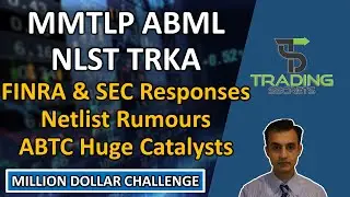 Ответы MMTLP от FINRA и SEC. ABML: крупные катализаторы. NLST: новые слухи и ключевые даты. Обновление TRKA.