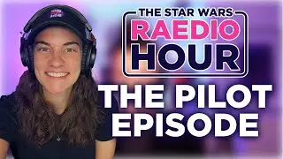 Why Am I Starting A Star Wars Podcast? The Star Wars RaeDio Hour
