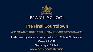 The Final Countdown - performed by members of the Ipswich School Orchestras
