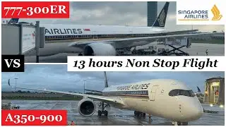 Singapore Airlines B777-300ER vs A350-900 - 13 Hours Non Stop Flight - Which One To Choose? #167