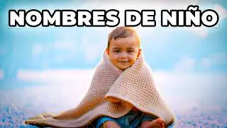 7 nombres para niño con significados sorprendentes!