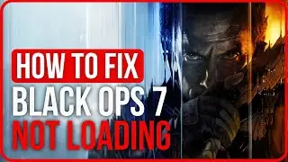 BLACK OPS 7 NOT LOADING [FIXED] | Black Ops 7 Stuck on Loading Screen Problem