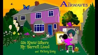 The Airwaves: We Knew Where Mr. Barrett Lived