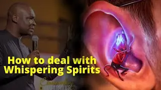 How to deal with whispering Spirits | APOSTLE JOSHUA SELMAN