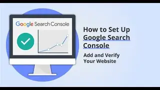 Get Found on Google: A Guide to Adding Your Website to Google Search Console