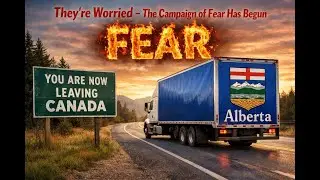 ALBERTA Independence is Underway - So The CAMPAIGN OF FEAR has begun