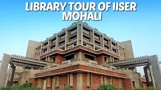 Inside One of India&rsquo;s Most Stunning Science Libraries | IISER Mohali Library Tour