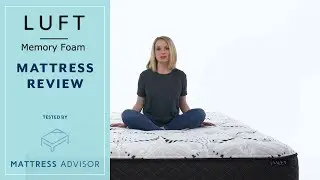 Luft Memory Foam Mattress Review: Mattress Advisor (2018 Review)