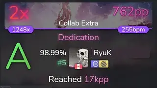 [Live] RyuK | void - Dedication [Collab Extra] +HDDT 98.99% {#5 762pp 2❌} - osu!