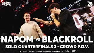 BlackRoll 🇮🇹 vs NaPoM 🇺🇸 | (Crowd POV) GBB25 | Solo Quarter Final
