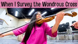 When I Survey the Wondrous Cross I Christian Music I Violin CAM I Grace Music Events LLC