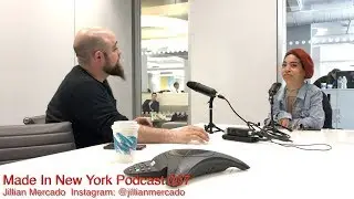 Made in New York Podcast w/ Jillian Mercado