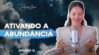 COMO ATRAIR ABUNDÂNCIA E BENÇÃOS | Juliana Goes Podcast