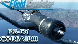 Microsoft Flight Simulator | FG-1D Corsair | Потрясающий самолет!!