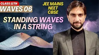 Waves 06 | Standing Waves In A String | Waves Class 11 Physics One Shot | Stationary Waves
