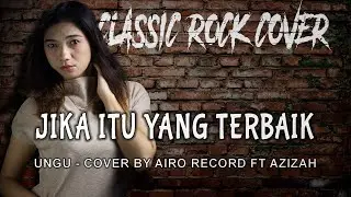 Jika Itu Yang Terbaik - Rock Cover | Airo Record Ft Azizah