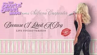 Sabrina Carpenter - Because I Liked A Boy [Live Studio Versi&oacute;n/From Short N' Sweet Tour 2025]