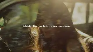 i think i like you better when youre gone (sped up)