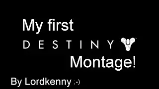 Destiny Montage Epic By Lordkenny