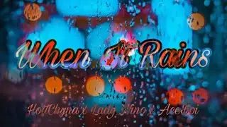 When It Rains | HottChyna Ft. Lady Nino & AceBoi