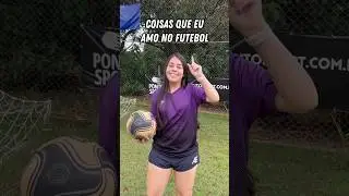 COISAS QUE EU AMO NO FUTEBOL #futebol #shorts
