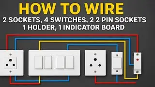 How to Wire 2 Sockets, 4 Switches, 2 Two-Pin Sockets, 1 Holder, 1 Indicator Board | Full Wiring 