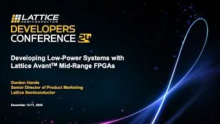 LDC24 - Developing Low Power Systems with Lattice Avant&trade; Mid-range FPGAs