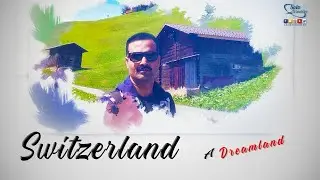 Switzerland | A Dreamland | Swiss | Guide vLog | SoloTravelar | Travelogue | Travel Story