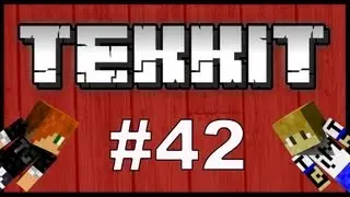 ★ Multiplayer TEKKIT! Part 42 ★ | 