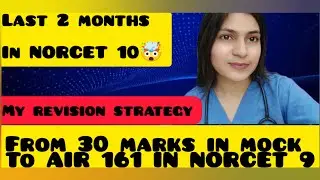 LAST 2 MONTH REVISION STRATEGY FOR NORCET 10/AIR 161 NORCET 9/ FINAL REVISION PLAN