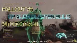 FALLOUT 76 op alien blaster build