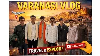 Doston ke Saath Varanasi Trip 😍 | Ganga Aarti, Ghats & Full Masti | #explore #viralvlogs 