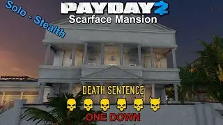 Payday 2 Scarface Mansion Job Solo Stealth DSOD