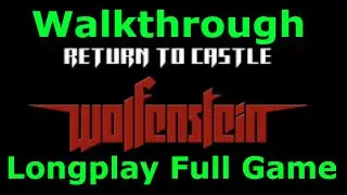 Return to Castle Wolfenstein Full Game Walktrough,Longplay,Playthrough, No Commentary,Gameplay