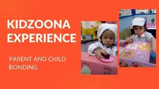 KIDZOONA Experience: For Parent-Child Bonding