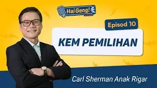 Ep 10 Haigeng Podcast : Kem Pemilihan