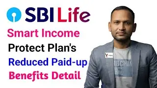 SBI life smart income protect plan | paid-up value | reduced paid up policy benefits | sbi life 