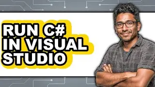 How to Run C# in Visual Studio (only Way)