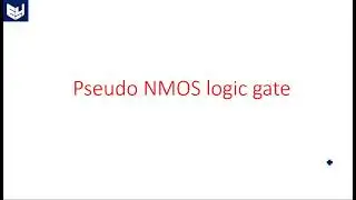 Pseudo NMOS logic gate | Digital Systems Design | Lec-116