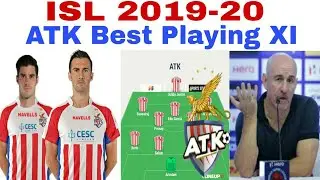 ATK Best Playing XI for ISL 2019-20|ATK News