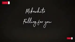 Mikewhite - Falling For You 🥰