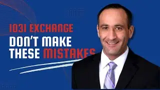 AVOID These Common Mistakes In Your Next 1031 Exchange
