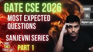 Most Expected GATE CSE 2026 Questions | Sanjeevni Series Part 1 🔥 | DBMS, OS, Digital Logic 