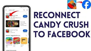 How To Reconnect Candy Crush To Facebook